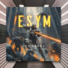 Esym - For Honor [Abducted LTD]