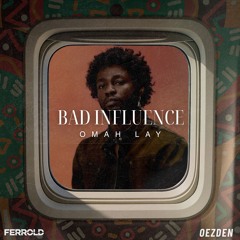 Omah Lay - Bad Influence (Oezden & Ferrold Remix) [Free Download]