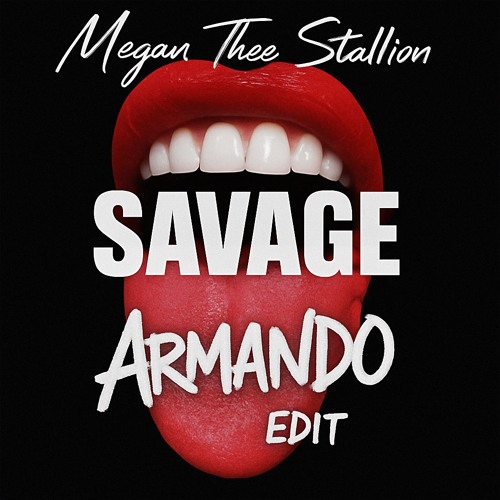 Megan Thee Stallion - Savage (Armando Bounce Edit) [FREE DL]