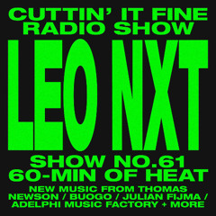 Cuttin' It Fine Radio Show Episode 61 Leo NXT