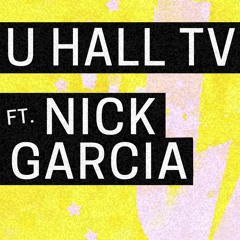 U Hall TV feat. Nick Garcia - September 4, 2020