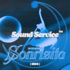 Sound Service™️ 004 | Sonrisita