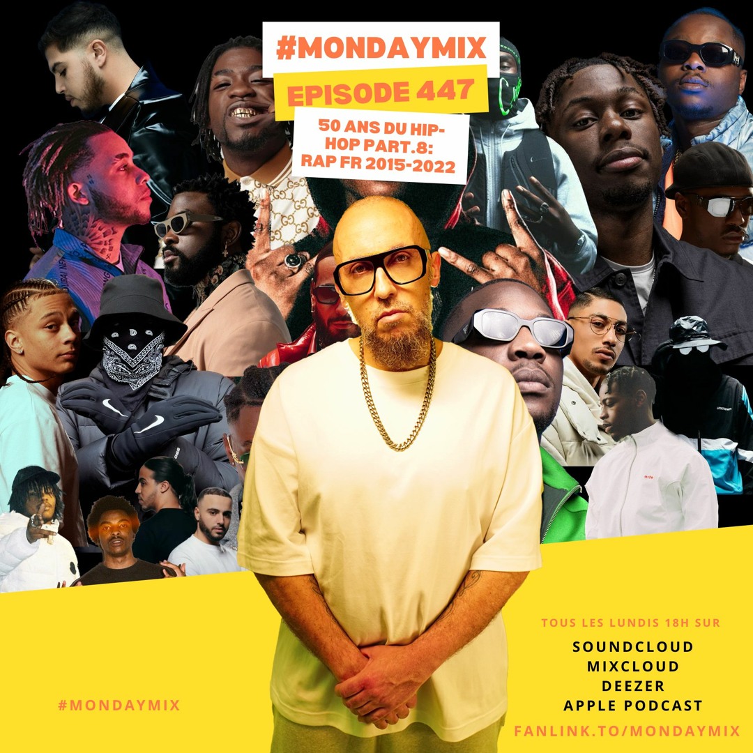 Stream Monday Mix 447 👊🏻 50 YEARS OF HIP-HOP PART 8 : RAP FR 2015-2022 ...