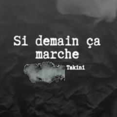 Si demain sa marche