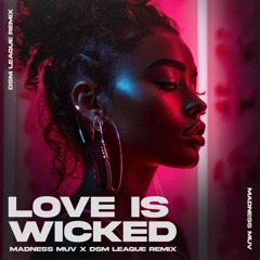 Brick & Lace - Love Is Wicked (Madness Muv X DSM League Remix Amapiano Remix)