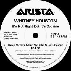 Whitney Houston - It's Not Right But Its Cocaine (Kevin McKay, Marc McCabe & Sam Dexter Re-Edit)
