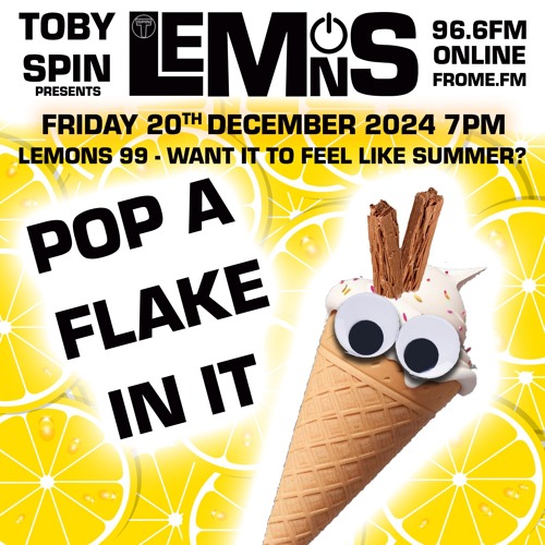 Lemons - Pt 099 - Pop A Flake In it