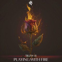 Playing With Fire