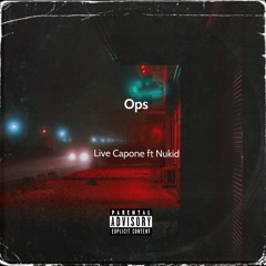 Ops-Live Capone (ft. Nukid)