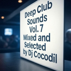 Deep Club Sounds Vol. 6 Mixed & Selected by Dj Cocodil