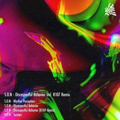 Premiere : S.O.N - Disrespectful Behavior (R107 Remix) (RCV012)