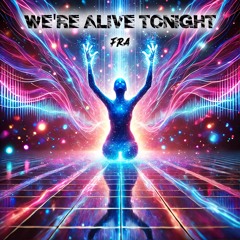 We're Alive Tonight