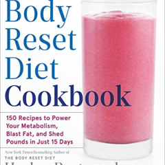 [READ] PDF 💔 The Body Reset Diet Cookbook: 150 Recipes to Power Your Metabolism, Bla
