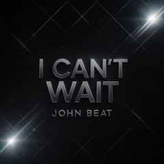 I Can't Wait