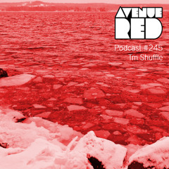 Avenue Red Podcast #245 - Tm Shuffle