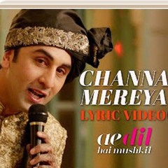 Channa Mereya | Arijit Singh | Heart Touching Romantic Song | Ae Dil Hai Mushkil 🎶