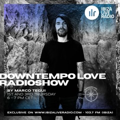 DOWNTEMPO LOVE RADIO SHOW - by Marco Tegui