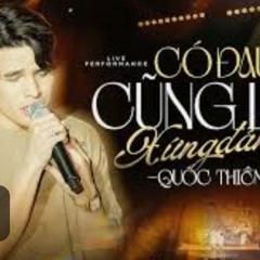CÓ ĐAU CŨNG LÀ XỨNG ĐÁNG - Quốc Thiên (live)