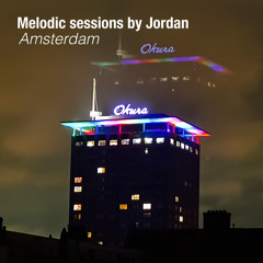 Melodic sessions 04 by Jordan: Amsterdam