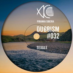 DUBBISM #032 - Seagle