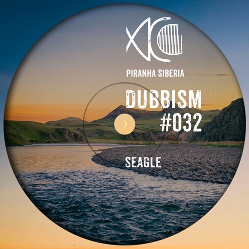 DUBBISM #032 - Seagle