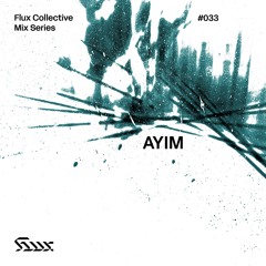 ✧ Flux Mix Series 033︱AYIM