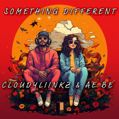 Cloudy Liinkz Official - (SOMETHING DIFFERENT) Feat. Ae Be