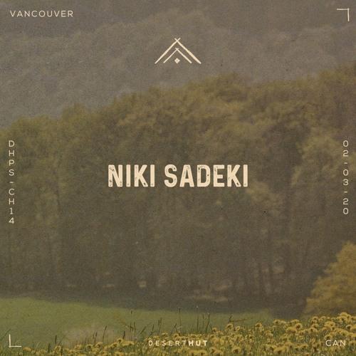 Niki Sadeki @ Desert Hut Podcast Series [ Chapter XIV ]