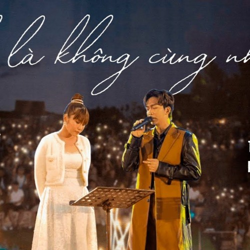 Chi La Khong Cung Nhau - Tang Phuc ft. Truong Thao Nhi