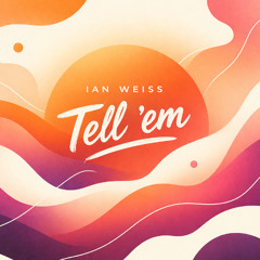 Tell 'em [FREE DL]