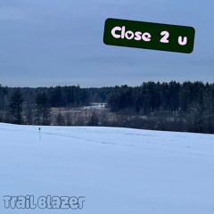 Close 2 U