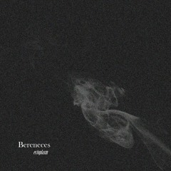 Bereneces - Ectoplasm / Behind You  "OUT NOW EXCLUSIVELY ON BANDCAMP"