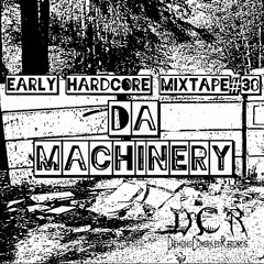 Da Machinery | Early Hardcore mixtape#38 | 06/08/21 | NLD