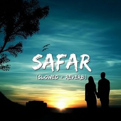 Safar(Slowed+Reverb) - Tera Mera Safar - Je Hove Koi Gunah - Juss MixSingh