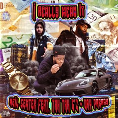 I Really Mean It (feat. Tah Tah G'z & Day Parkay)