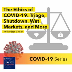 Peter Singer Discusses Ethics in Covid-19: Triage, Shutdown, Wet Markets and More