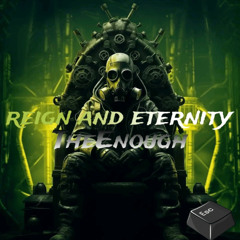 TheEnough - Reign And Eternity [ESC EXCLUSIVE]