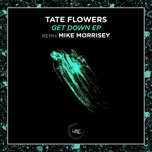 Tate Flowers - Get Down (Original Mix)