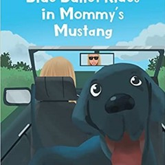 Pdf Read Blue Bullet Rides In Mommy's Mustang By  Kiaya Martin (Author)