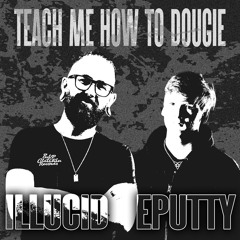 Teach Me How To Dougie (ILLPUTTY Flip)