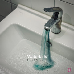 Waterfalls (MÆUF edit)