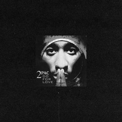2Pac - Do For Love [Nejvex Flip]
