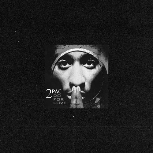 2Pac - Do For Love [Nejvex Flip]
