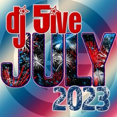 dj 5ive July 2023