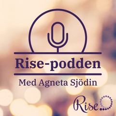 Rise-podden om vården del 2 - tillsammans med Agneta Sjödin