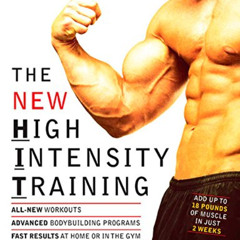 [VIEW] PDF 🎯 The New High Intensity Training: The Best Muscle-Building System You've