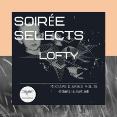 Soirée Selects : MiXTAPE DIARIES Vol.16 | LOFTY