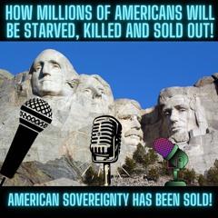American Sovereignty Has Been Sold Out Hear How