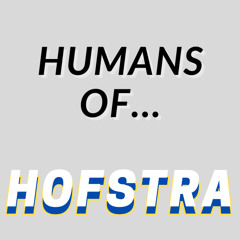 Humans of Hofstra Episode 1