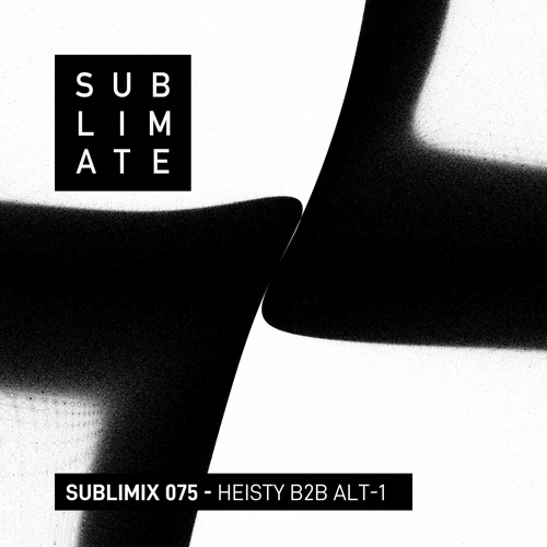Sublimix #075 - Heisty b2b Alt-1
